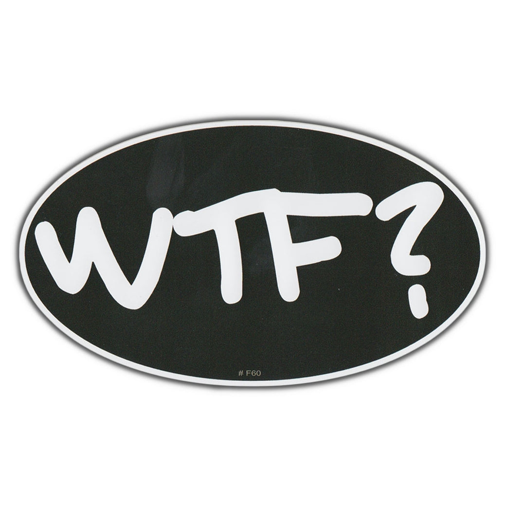 Bumper Sticker - WTF?