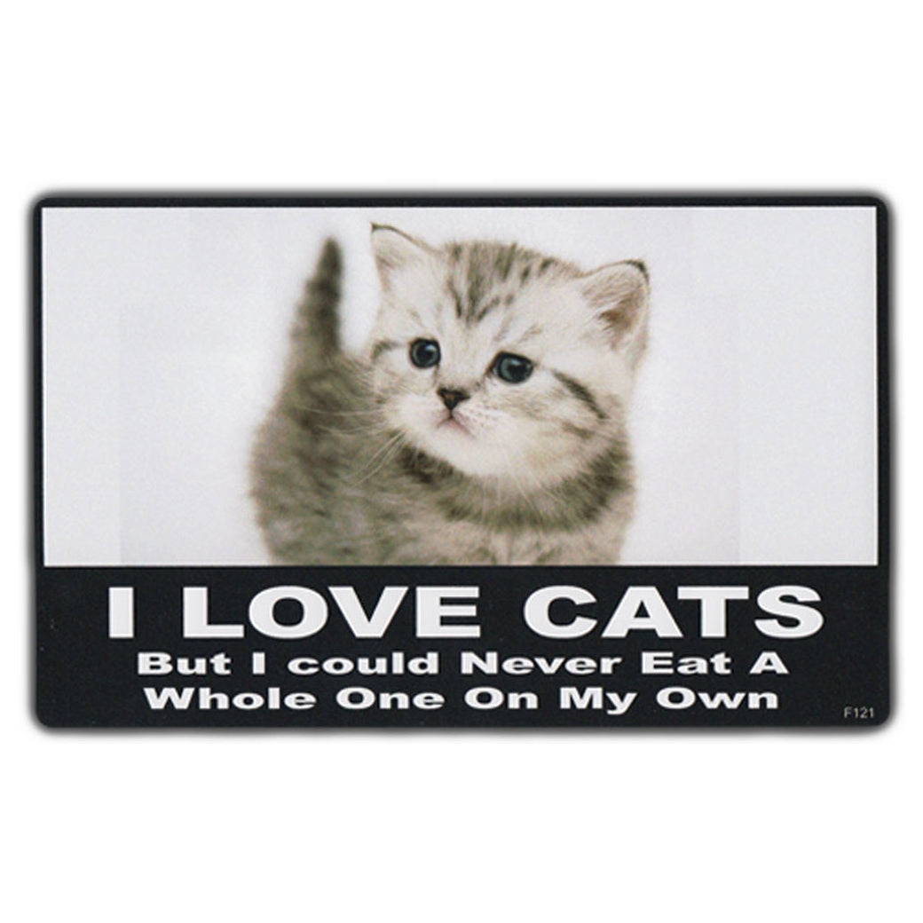 Bumper Sticker - I Love Cats, But I Could Never Eat A Whole One On My Own