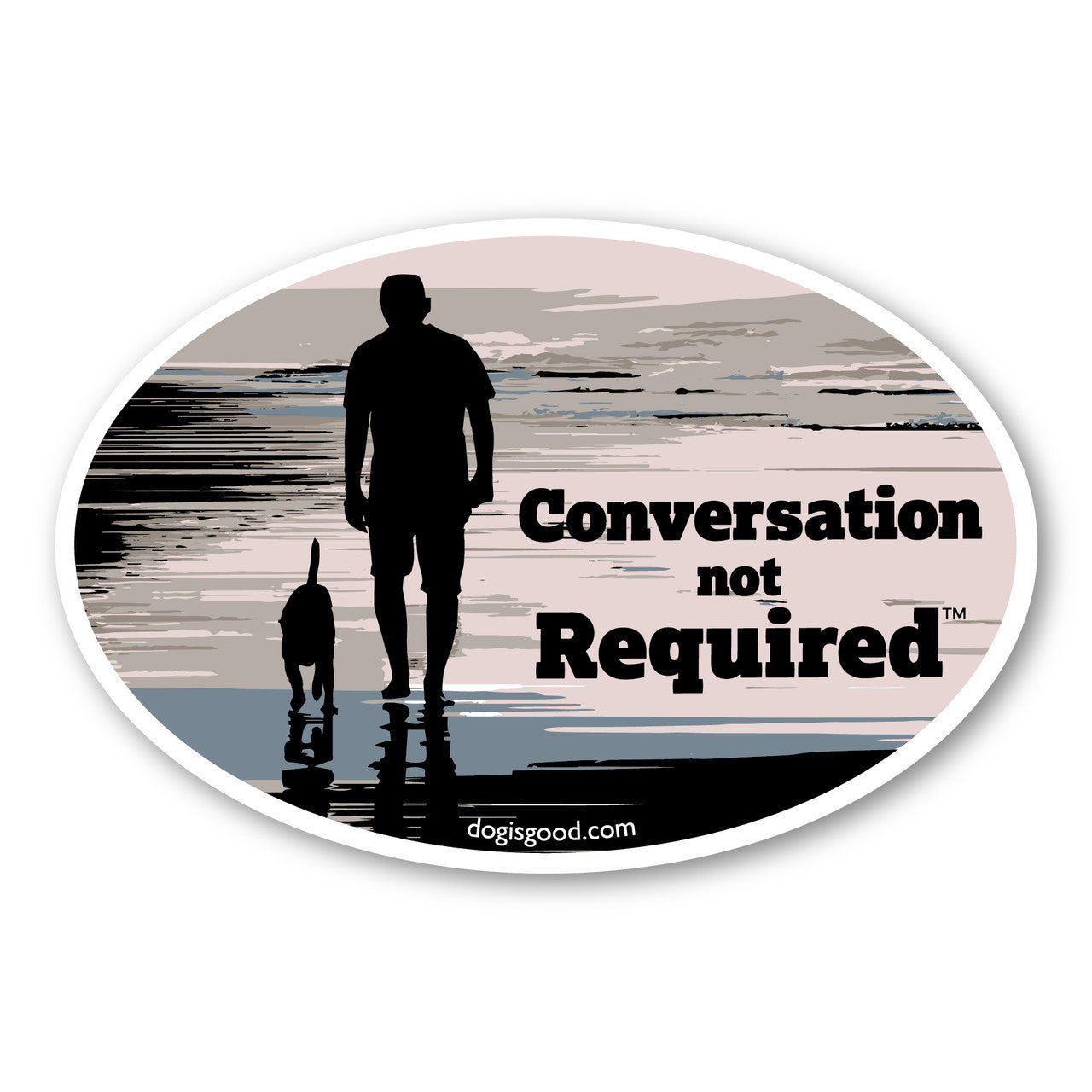 Bumper Magnet-Conversation Not Required, Dog Lovers Oval Outdoor Magnet, 6" x 4"