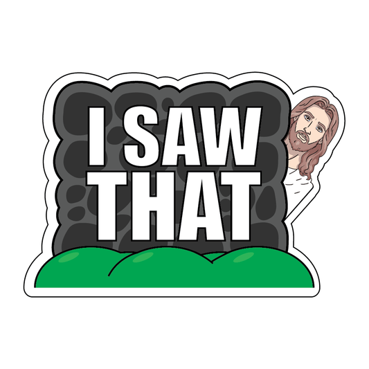 Sticker, I Saw That, Jesus Christ Is Watching, Funny Sticker, Christian Humor, wwjd 5