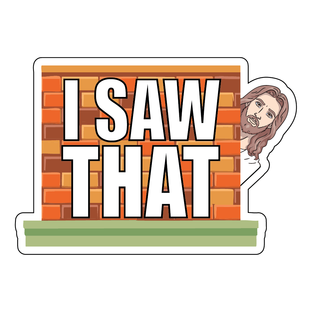 Sticker, I Saw That, Jesus Christ Is Watching, Funny Sticker, Christian Humor, wwjd 5"x3.5"