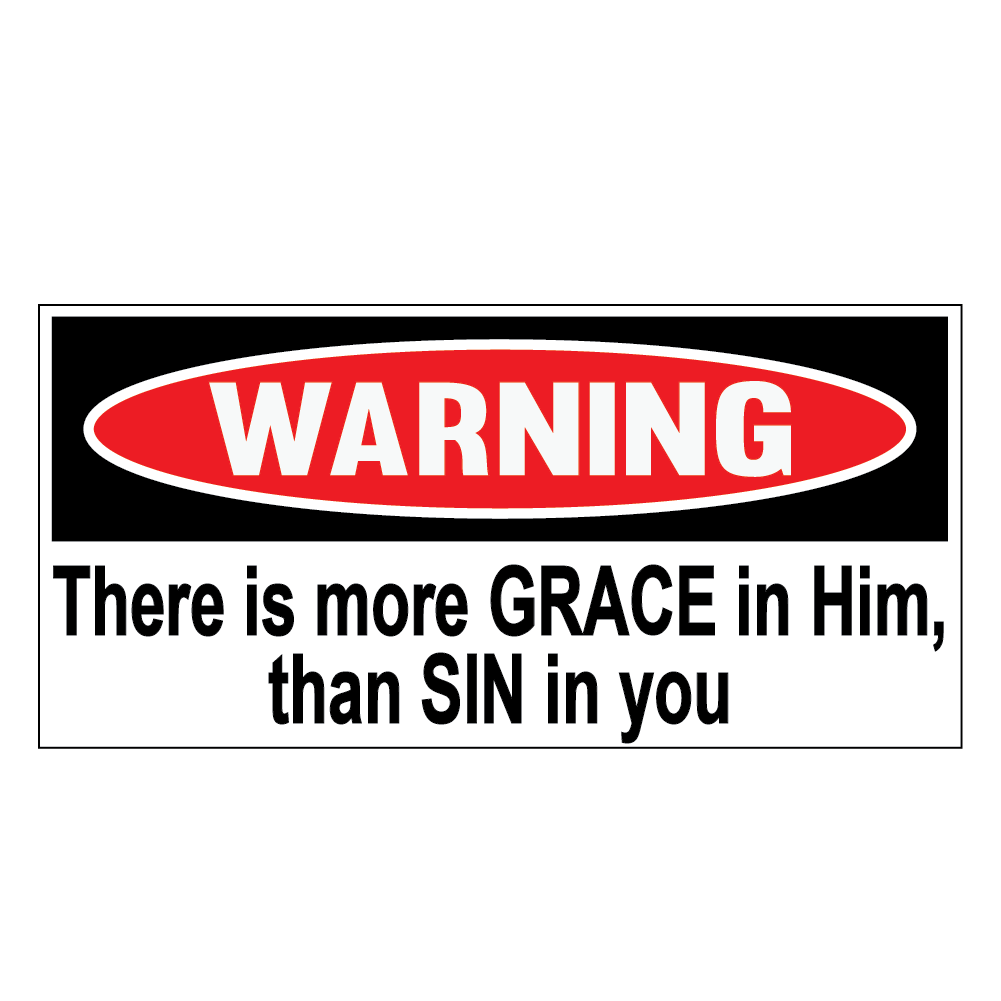 Warning Magnet, There Is More Grace In Him Than Sin In You, Love, Jesus Christ 6.75"x3.3"