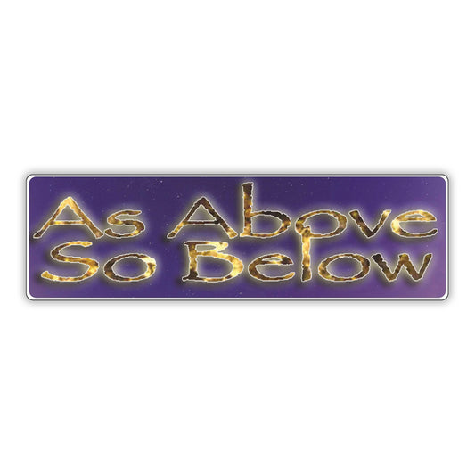 Bumper Sticker: As Above So Below, Spiritual, Faith, Christian, YHWH 10