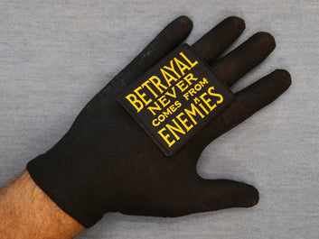 Patch, Embroidered Patch (Iron-On or Sew-On), Betrayal Never Comes From Enemies Patch, 4" x 1.5"