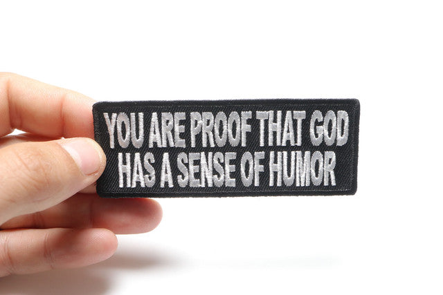 Patch, Embroidered Patch (Iron-On or Sew-On), You Are Proof That God Has A Sense Of Humor Patch, Funny Humor Religious, 4" x 1.5"