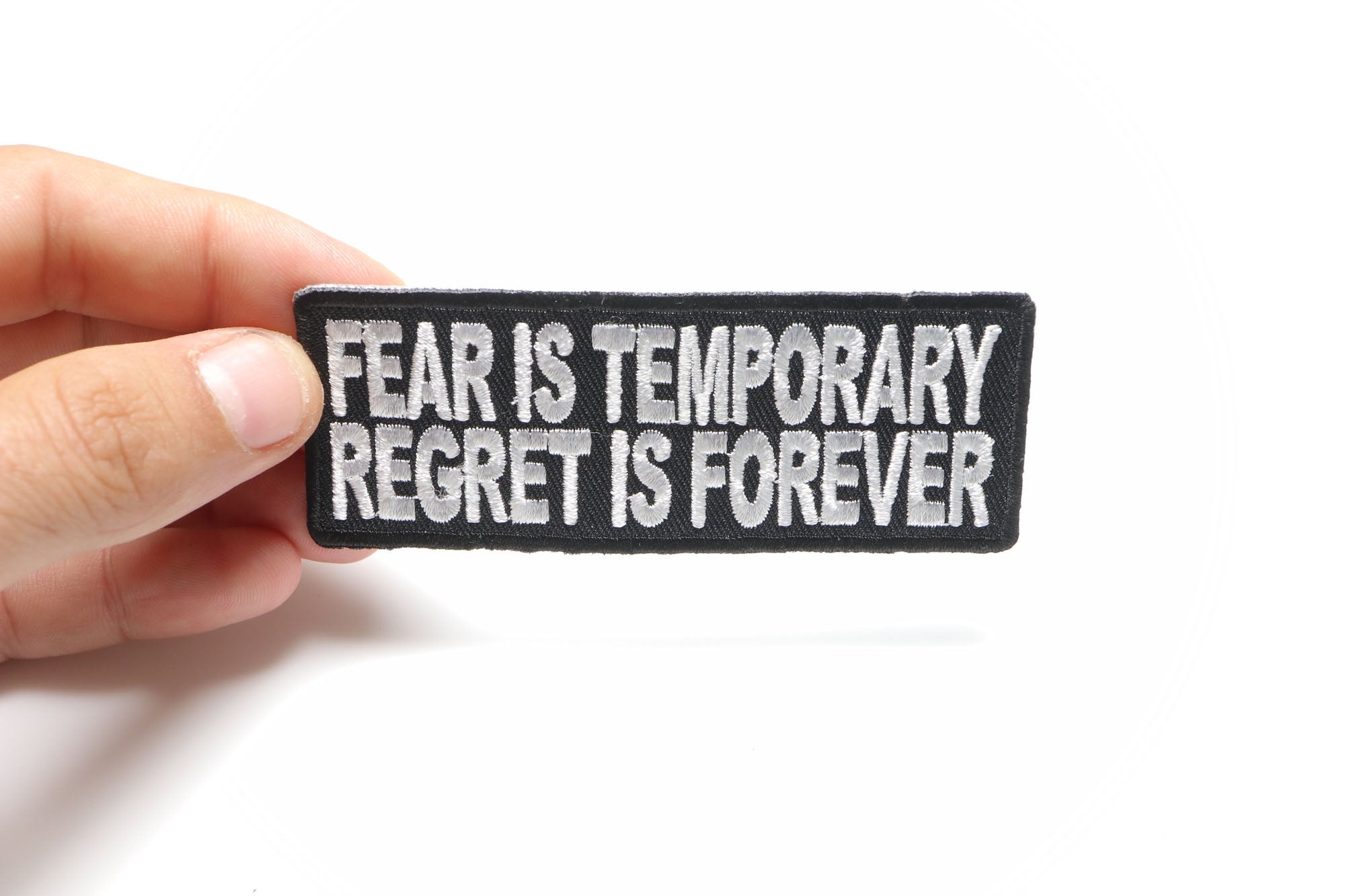 Patch, Embroidered Patch (Iron-On or Sew-On), Fear Is Temporary Regret Is Forever Patch, Fearless Motto, No Regrets, 4" x 1.5"