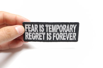 Patch, Embroidered Patch (Iron-On or Sew-On), Fear Is Temporary Regret Is Forever Patch, Fearless Motto, No Regrets, 4" x 1.5"