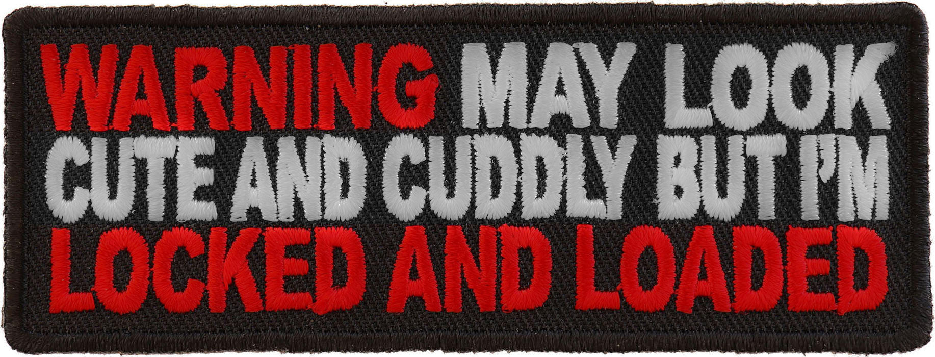 Patch, Embroidered Patch (Iron-On or Sew-On), Warning May Look Cute But I'm Locked And Loaded Patch, Ladies Patch, Women Rule, 4" x 1.5"