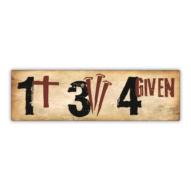 Bumper Sticker: 1 Cross, 3 Nails, 4 Given, Faith Sticker, Christian, YHWH 10"x3"