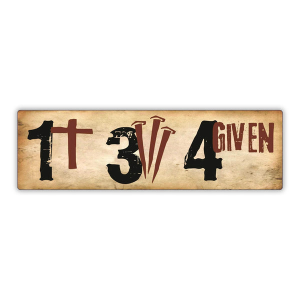 Bumper Sticker: 1 Cross, 3 Nails, 4 Given, Faith Sticker, Christian, YHWH 10"x3"