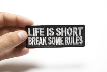 Patch, Embroidered Patch (Iron-On or Sew-On), Life Is Short Break Some Rules Patch, Morale Love, Live Fullest, Happy Patch, 4" x 1.5"