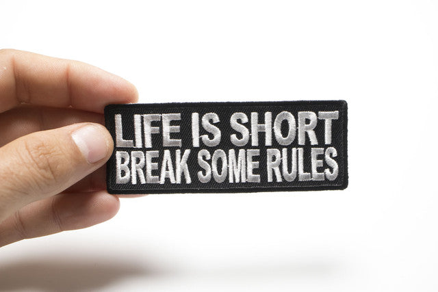 Patch, Embroidered Patch (Iron-On or Sew-On), Life Is Short Break Some Rules Patch, Morale Love, Live Fullest, Happy Patch, 4" x 1.5"