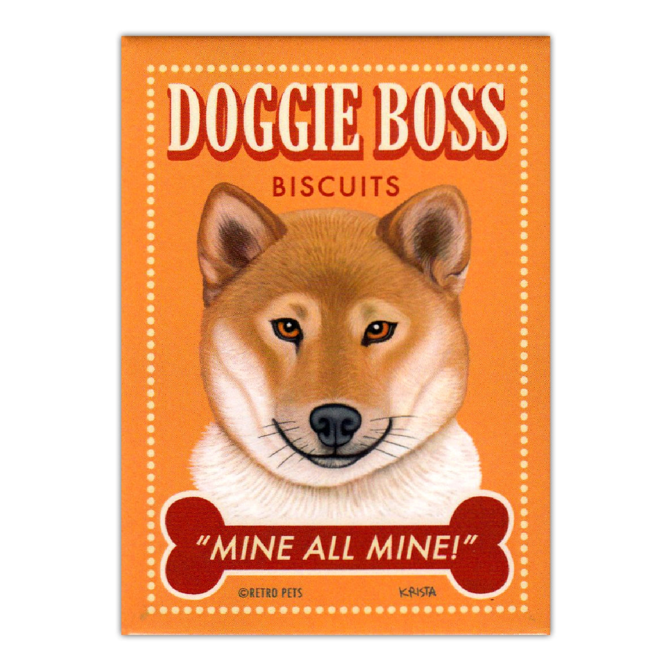 Refrigerator Magnet - Doggie Boss Biscuits Mine All Mine