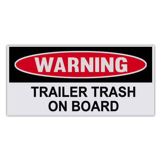 Sticker, Funny Warning Sticker, Trailer Trash On Board, 6