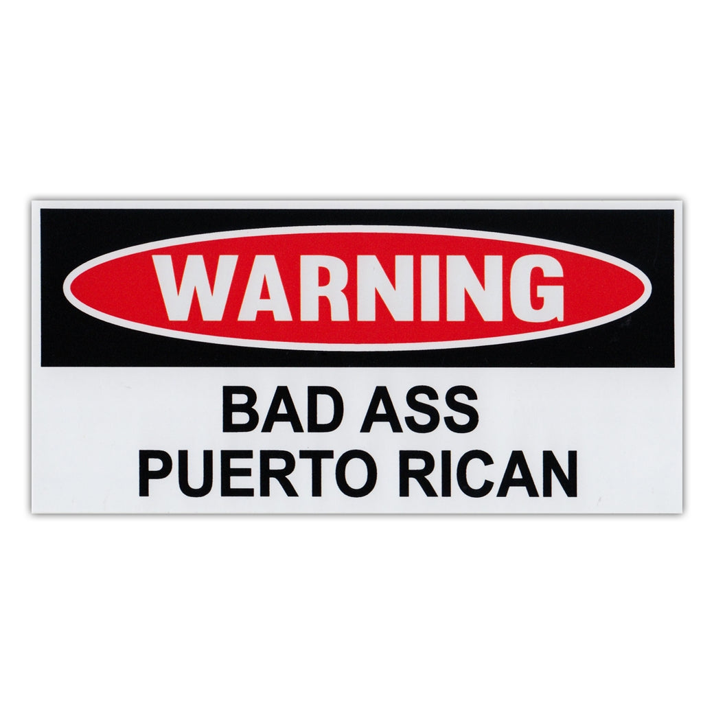 Funny Warning Sticker - Bad Ass Puerto Rican