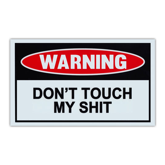 Sign, Funny Warning Sign, Plastic, Don't Touch My Shit, 10
