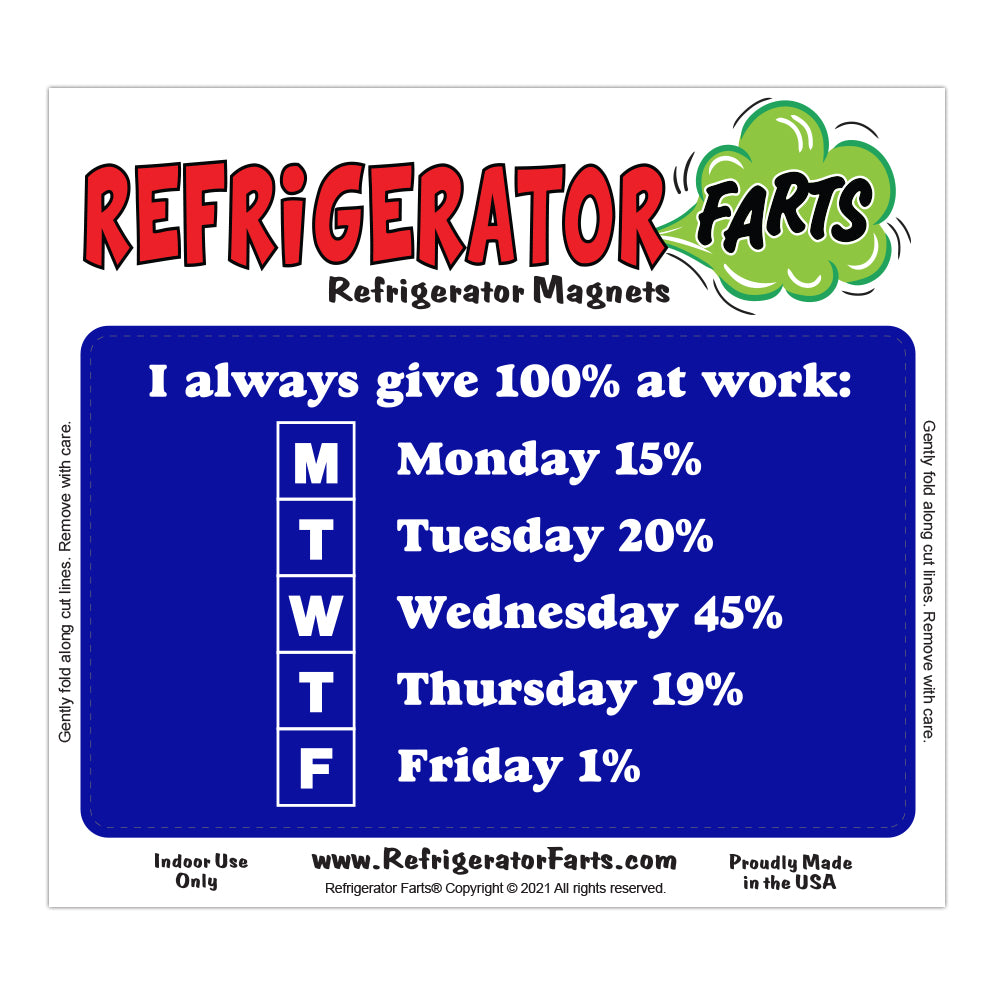 Funny Refrigerator Magnet, Always Give 100% At Work, 5" x 3"