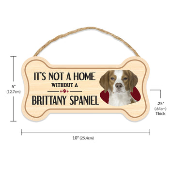 Sign, Wood, Dog Bone, It's Not A Home Without A Brittany Spaniel, 10