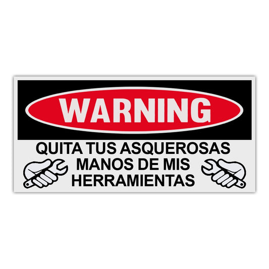 Sticker, Funny Warning Sticker, Keep Your Dick Beaters Off My Tools (Spanish), 6