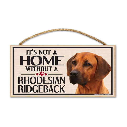 Sign, Wood, It's Not A Home Without A Rhodesian Ridgeback, 10