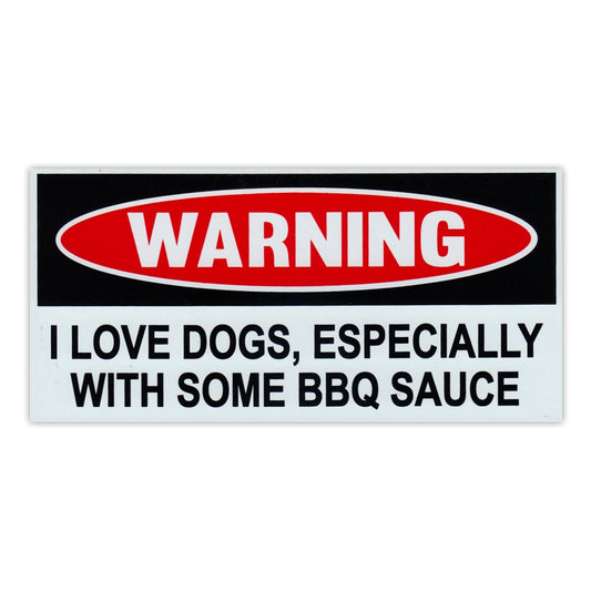 Magnet, Funny Warning Magnet, Love Dogs, Especially With BBQ Sauce, Practical Jokes, Gags, Pranks, 6