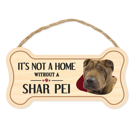 Sign, Wood, Dog Bone, It's Not A Home Without A Shar Pei, 10