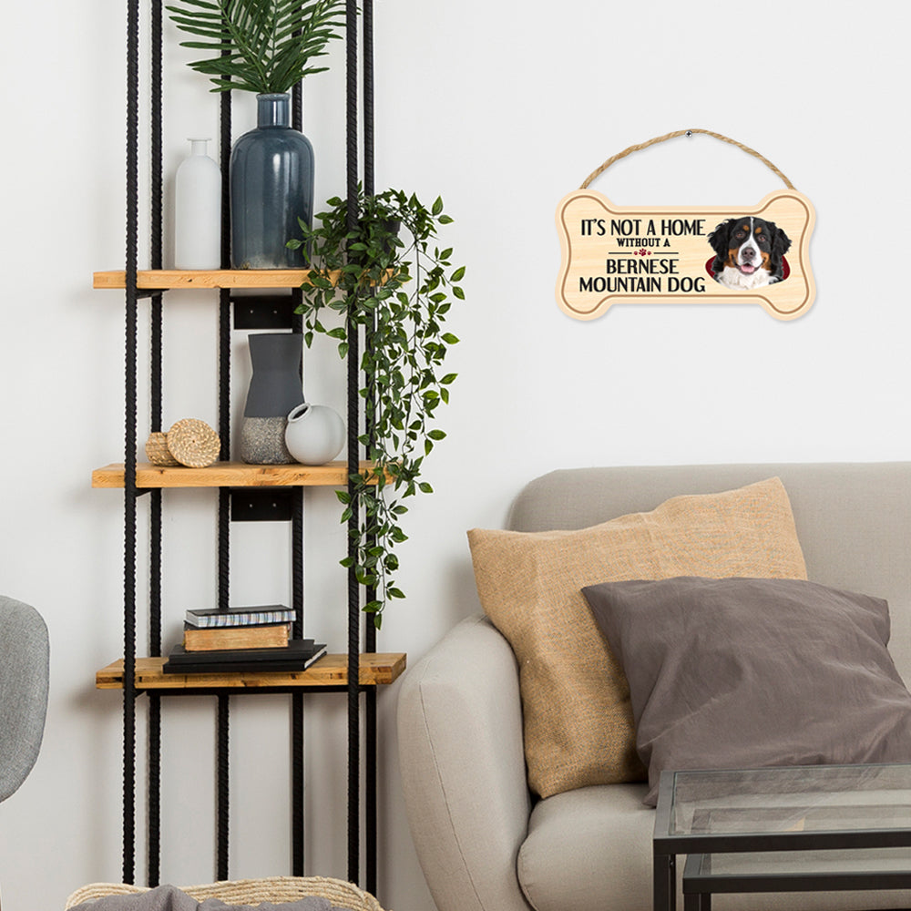 Sign, Wood, Dog Bone, It's Not A Home Without A Bernese Mountain Dog, 10" x 5"