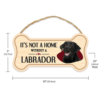 Sign, Wood, Dog Bone, It's Not A Home Without A Labrador Retriever (Black Lab), 10