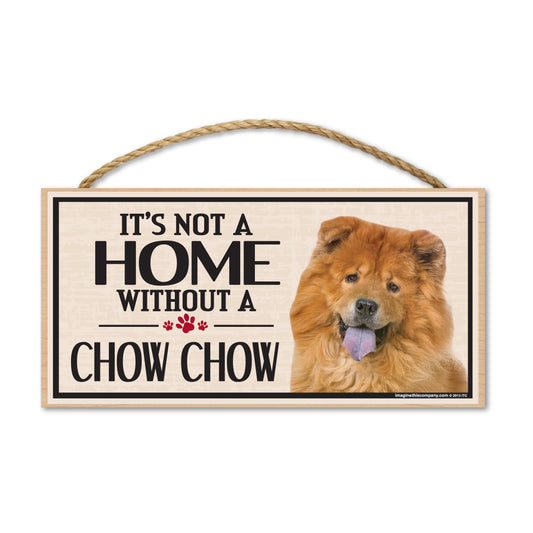 Sign, Wood, It's Not A Home Without A Chow Chow, 10