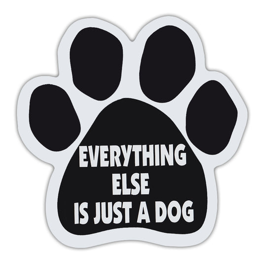 Magnet, Dog Paw, Everything Else Is Just A Dog, 5.5