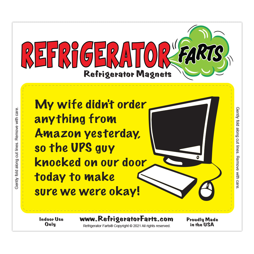 Funny Refrigerator Magnet, Wife Didn't Order Anything From Amazon, 5" x 3"