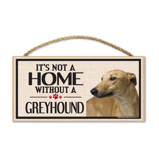 Sign, Wood, It's Not A Home Without A Greyhound, 10