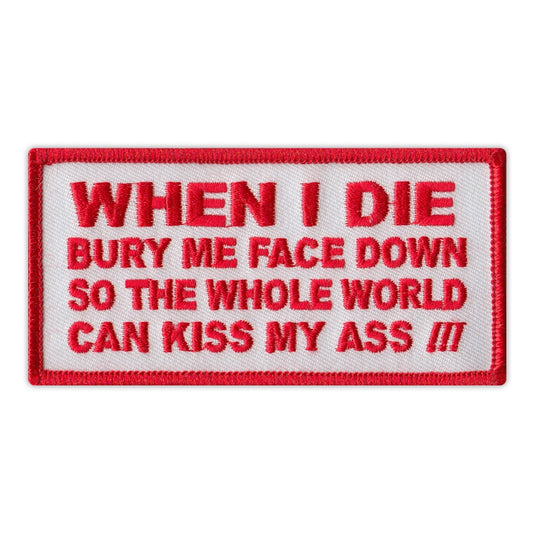 Patch, Embroidered Patch, When I Die Bury Me Face Down So The Whole World Can Kiss My Ass (Red), 4