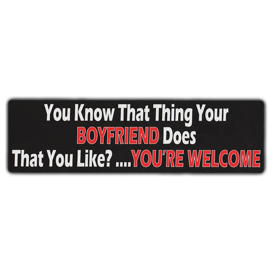 Sticker, Bumper Sticker, You Know That Thing Your Boyfriend Does That You Like?... You're Welcome, 10