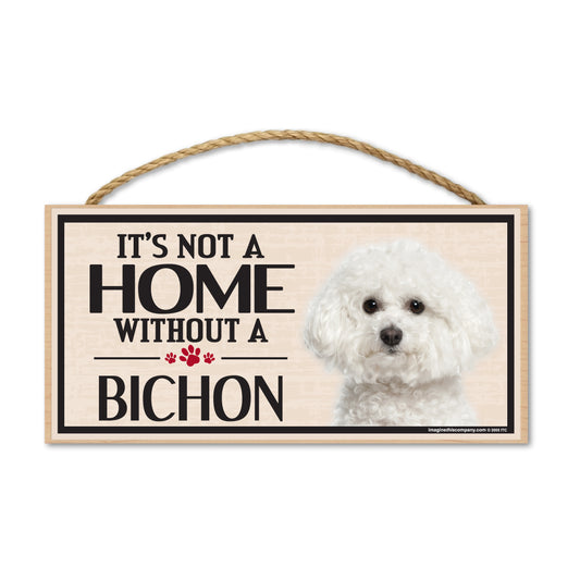 Sign, Wood, It's Not A Home Without A Bichon, 10