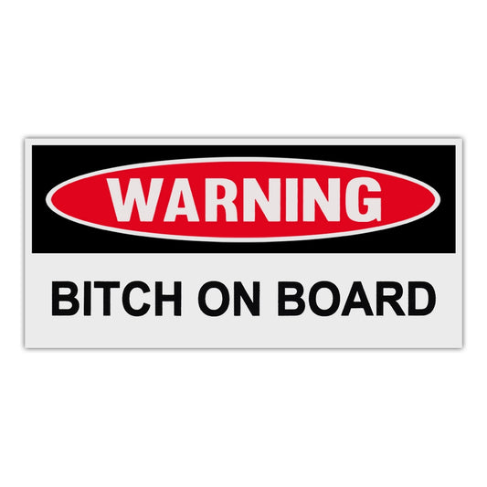 Sticker, Funny Warning Sticker, Bitch On Board, 6