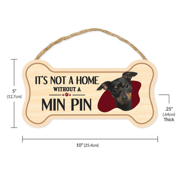 Sign, Wood, Dog Bone, It's Not A Home Without A Min Pin (Miniature Pinscher), 10