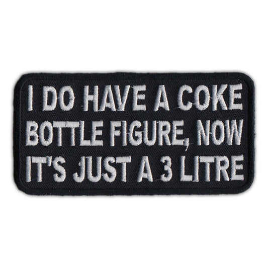 Patch, Embroidered Patch, I Have Coke Bottle Figure, Now It's 3 Litre, 4