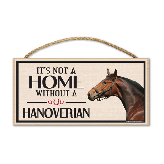 Sign, Wood, It's Not A Home Without A Hanoverian, 10