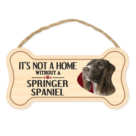 Sign, Wood, Dog Bone, It's Not A Home Without A Springer Spaniel, 10