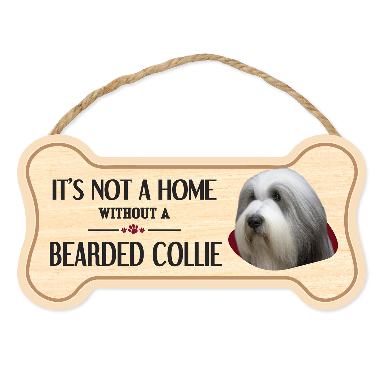 Bone Shape Wood Sign - It's Not A Home Without A Bearded Collie (10" x 5")