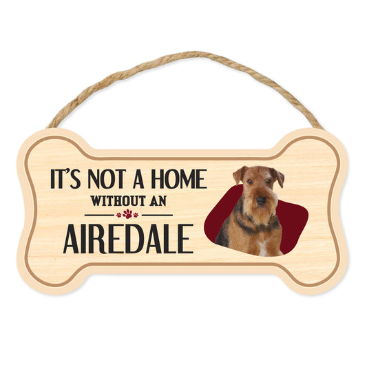 Sign, Wood, Dog Bone, It's Not A Home Without An Airedale Terrier, 10