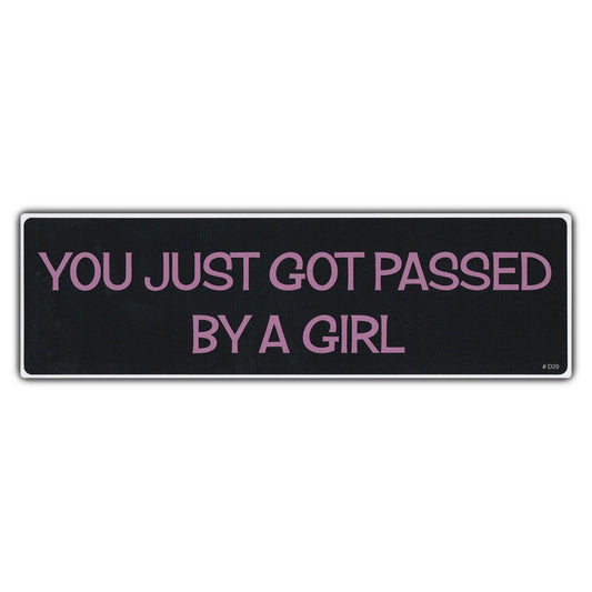 Sticker, Bumper Sticker, You Just Got Passed By A Girl, 10