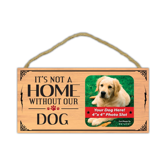 Sign, Wood, It's Not A Home Without Our Dog (Picture Frame), 10