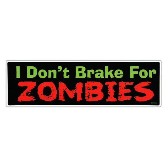 Sticker, Bumper Sticker, I Don't Brake For Zombies, 9.75