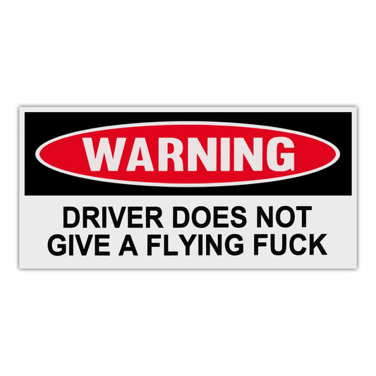 Magnet, Funny Warning Magnet, Driver Does Not Give A Flying Fuck, 6