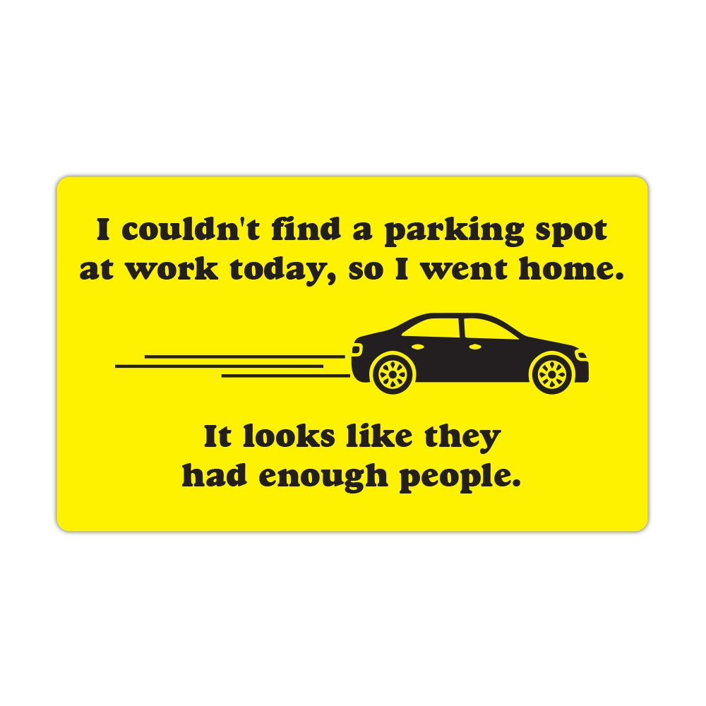 Refrigerator Magnet - No Place To Park At Work Today - 5" x 3"