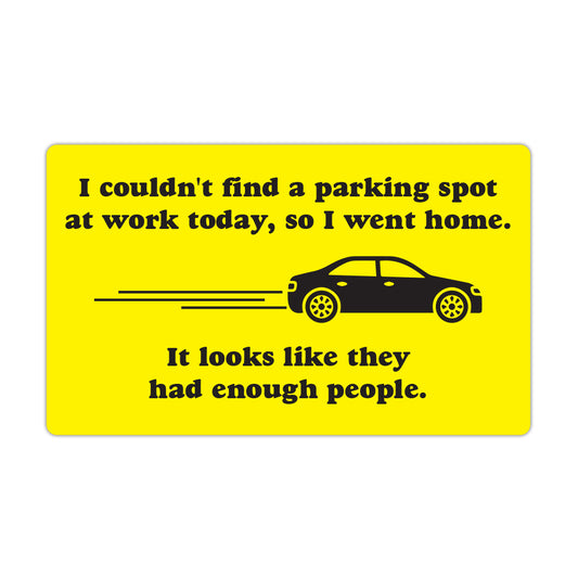 Funny Refrigerator Magnet, No Place To Park At Work Today, 5