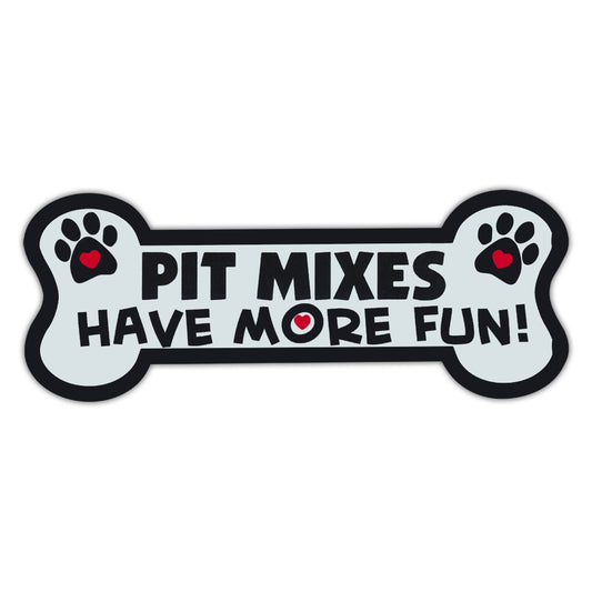 Magnet, Dog Bone, Pit Mixes Have More Fun!, 7.25