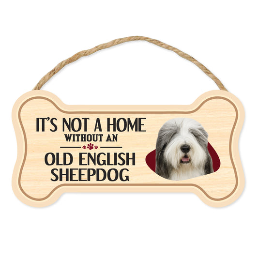 Sign, Wood, Dog Bone, It's Not A Home Without An Old English Sheepdog, 10